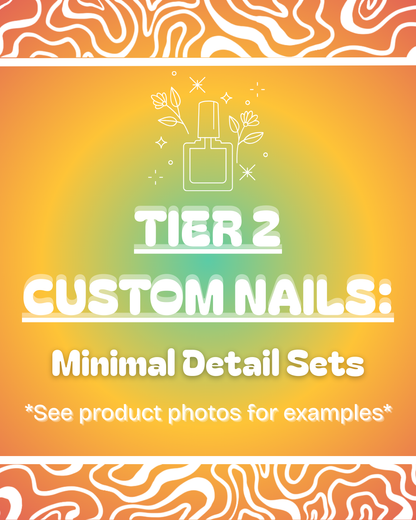 (TIER 2) Custom Press-On Nails